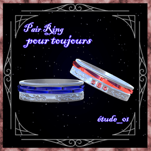 étude_01: Pair Ring -pour toujours-