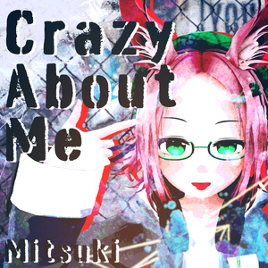 ミツキ - Crazy About Me [FreeDownload]