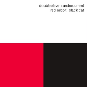 red rabbit, black cat - doubleeleven undercurrent