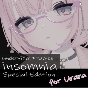 【うらら対応】フェイクグラス insomnia（インソムニア） Special Edition for Urara