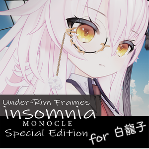 【白龍子対応】フェイクグラス insomnia MONOCLE（インソムニア モノクル） Special Edition for 白龍子