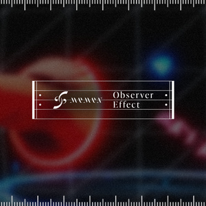 Original Sound Track「Observer Effect Fixed Seed」