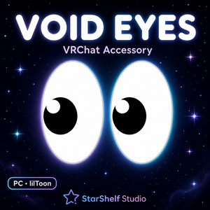 【VRChat想定】VOID EYES｜ミーム用おめめアクセサリー【lilToon / PC】