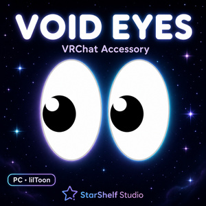 【VRChat想定】VOID EYES｜ミーム用おめめアクセサリー【lilToon / PC】