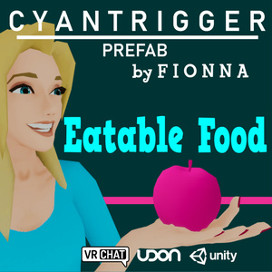 Eatable Food prefab for VRChat using CyanTrigger ----- CyanTriggerを使用したVRChat用の食べられる食品のプレハブ