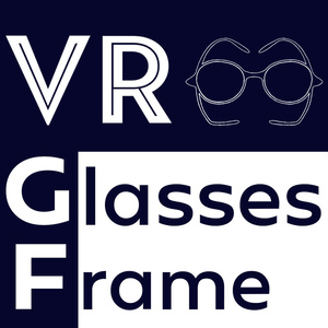 Glasses frames for VR