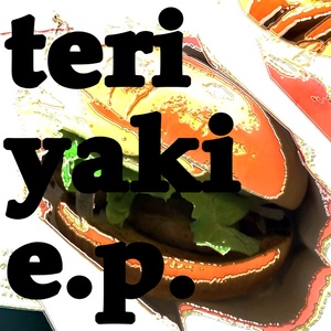 teriyaki e.p. ダウンロード版
