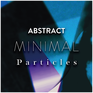 ABSTRACT MINIMAL -Particles-