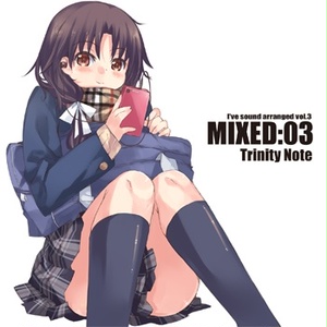 MIXED:03(I'veアレンジ) / Trinity Note