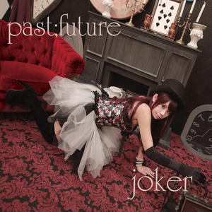 1st single「joker/past;future」