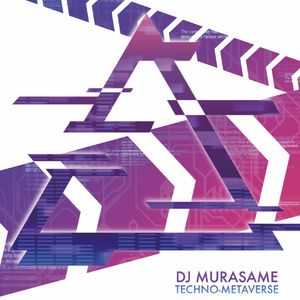 TECHNO-METAVERSE / DJ MURASAME【CD +ダウンロード】