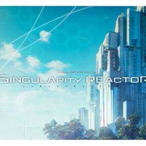 【CoC】SINGULARITY REACTOR【2PL】SPLL:E110950