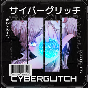 サイバーグリッチパーティクル / CyberGlitchParticles