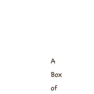 A Box of Chocolates