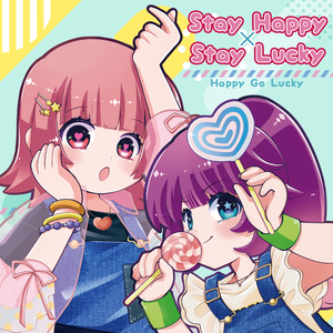 Stay Happy × Stay Lucky