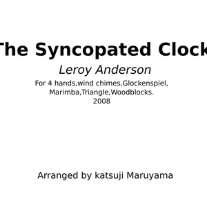 The Syncopated clock 　シンコペイテッド クロック 楽譜(PDF)　ピアノ四手連弾＋打楽器