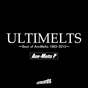 アンメルツPベストアルバム『ULTIMELTS』