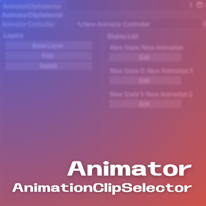 [free] Animator AnimatonClipSelector