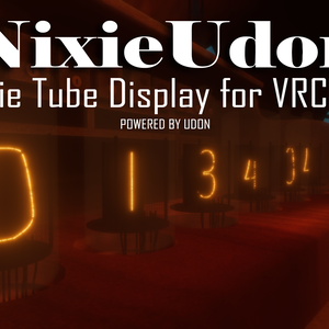 NixieUdon - Nixie Tube Display and Clock for VRChat 「ニキシー管VRChat向けギミック」