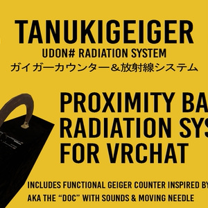 TanukiGeiger Radiation System for VRChat - UDON# ガイガーカウンター＆放射線システム