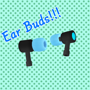 Earbuds! 