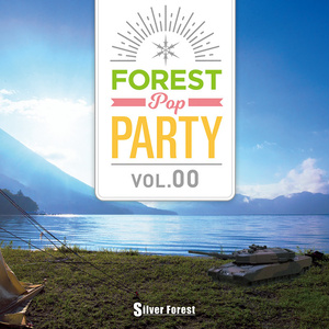 Silver Forest - Forest POP Party vol.00