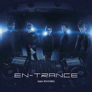 EN-TRANCE / Alpha RESI5TANCE