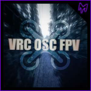 [VRChat] OSC FPV Drone