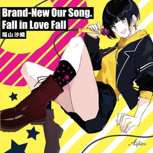 Brand-New Our Song./ Fall in Love Fall