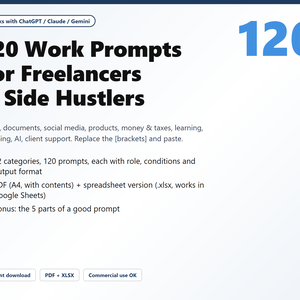 [English] 120 Work Prompts for Freelancers & Side Hustlers | ChatGPT / Claude / Gemini | Email, Proposals, Social Media, Pricing, Taxes, Client Support (PDF + XLSX)