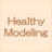 Healthy Modeling