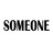 SOMEONE 