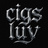 Cigs luv