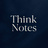 Think Notes