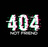 404 not friend