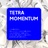 TETRA MOMENTUM