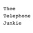 Thee Telephone Junkie 