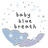 baby blue breath