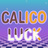 CALICO LUCK