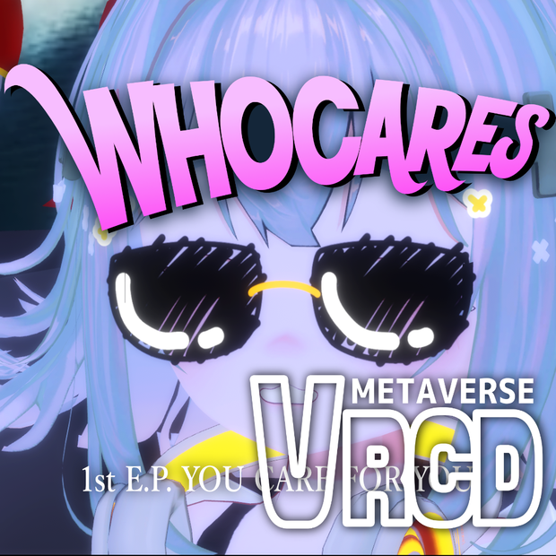 【無料】【VRCD】YOU CARE FOR YOU (E.P., DEMO)　/　WHOCARES
