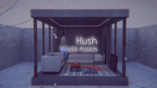 【VRChat想定】Hush【ワールドアセット】