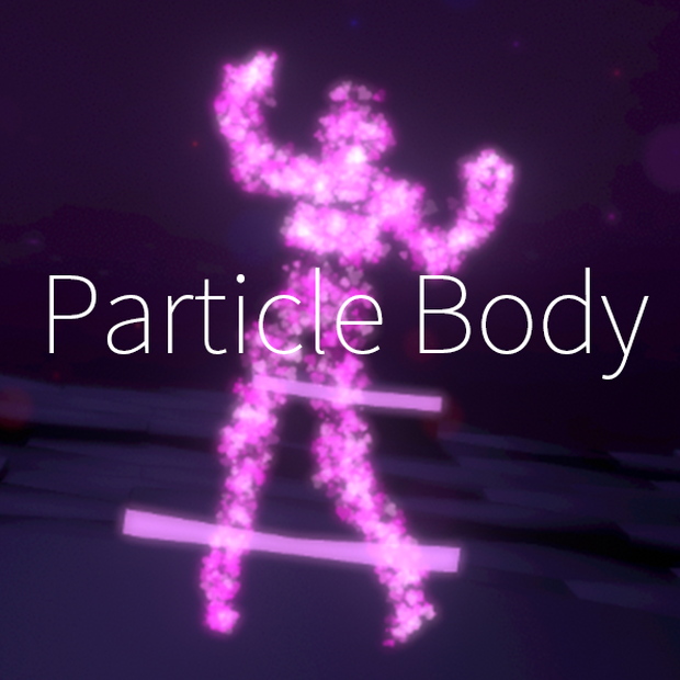 【VRChat想定アバター】Particle Body(パーティクルボディ)