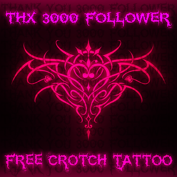 【Thx!!】Free crotch tattoo【3000follower】