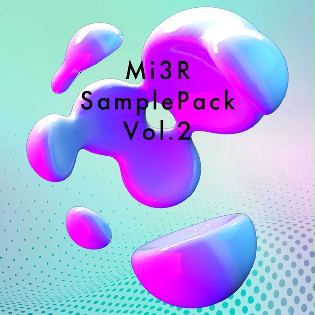 [FREE]Mi3R Sample Pack Vol.2 Mi3R BOOTH
