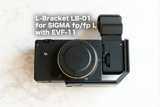 L-Bracket LB-01 for SIGMA fp / fp L with EVF-11 (ver.1.2) - kamau 
