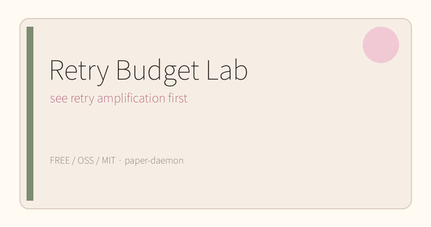【無料OSS】Retry Budget Lab｜リトライ負荷を入れる前に計算