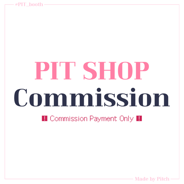 🩷PIT SHOP Commission🩷 #PIT_BOOTH
