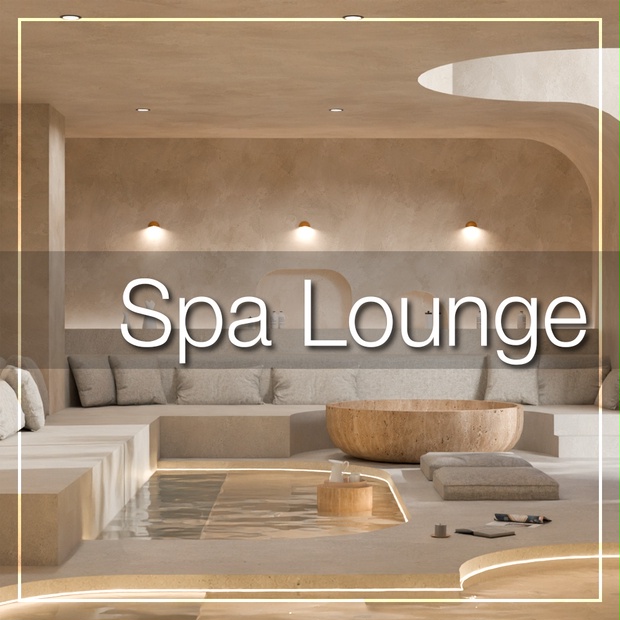 LF: Spa Lounge [VRChat] [Unity] [VRChat向けワールド] - G.ssam | RipperStore ...