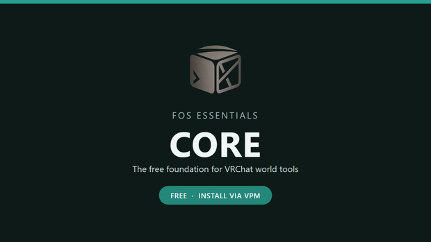 FOS Essentials Core — The free foundation for VRChat world tools