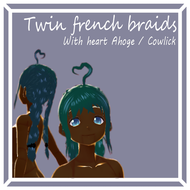 || Vroid|| Twin french braids with heart ahoge / cowlick